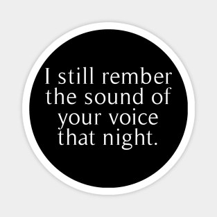 i still remember the sound of your voice Magnet